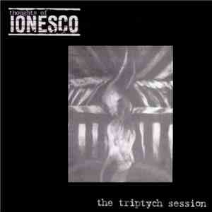 Thoughts Of Ionesco - The Triptych Session download mp3