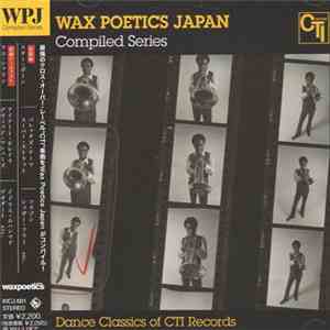 Various - Wax Poetics Compiled Series: Dance Classics Of CTI Records download mp3