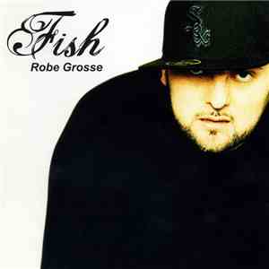 Fish  - Robe Grosse download mp3