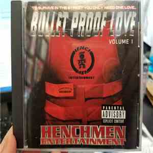 Henchmen - Bullet Proof Love Volume 1 download mp3