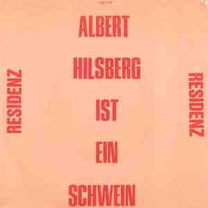 Residenz - Albert Hilsberg Ist Ein Schwein download mp3