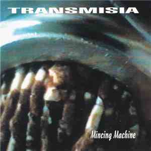 Transmisia - Mincing Machine download mp3
