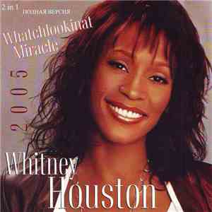Whitney Houston - Whatchlookinat / Miracle mp3 download