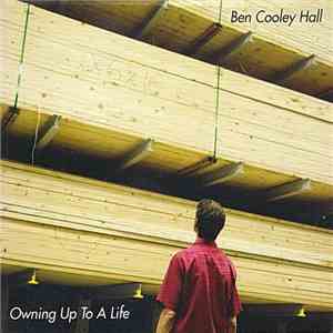 Ben Cooley Hall - Owning Up To A Life download mp3