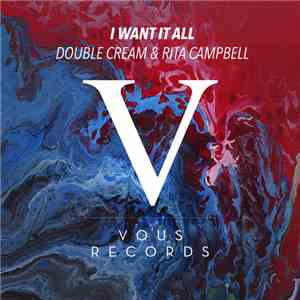 Double Cream & Rita Campbell - I Want It All mp3 download