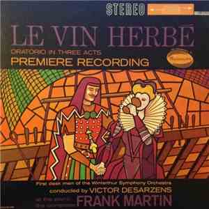 Frank Martin  - Le Vin Herbé (Oratorio In Three Acts) download mp3