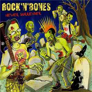 Rock'n'Bones - Never Surrender download mp3