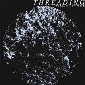 Threading - Willing In Woe download mp3