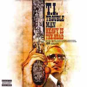 T.I. - Trouble Man (Heavy Is The Head) mp3 download