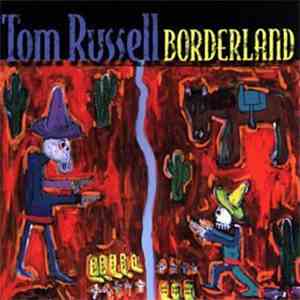 Tom Russell - Borderland download mp3