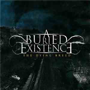A Buried Existence - The Dying Breed mp3 download