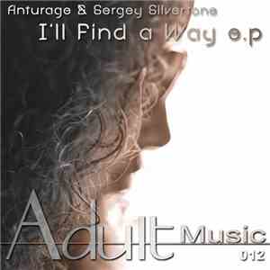 Anturage & Sergey Silvertone - I'll Find A Way E.P. download mp3
