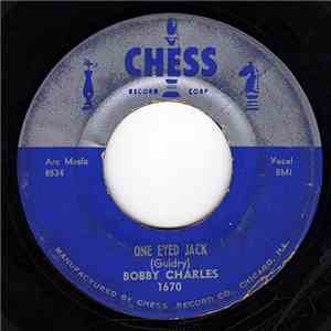 Bobby Charles - One Eyed Jack / Yea Yea Baby mp3 download