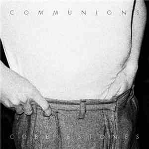 Communions - Cobblestones download mp3