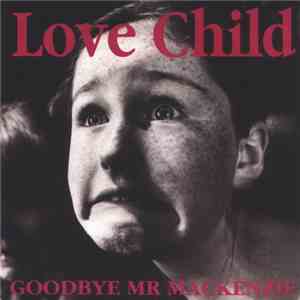 Goodbye Mr. Mackenzie - Love Child download mp3