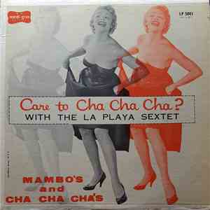 La Playa Sextet - Care To Cha Cha Cha? download mp3