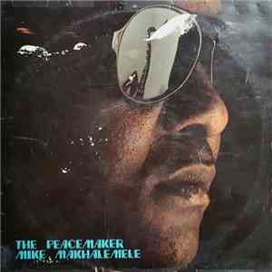 Mike Makhalemele - The Peacemaker download mp3