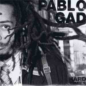 Pablo Gad - Hard Times download mp3