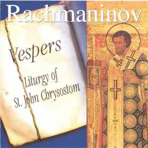 Rachmaninov - Vespers / Liturgy Of St. John Chrysostom download mp3