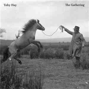 Toby Hay - The Gathering mp3 download