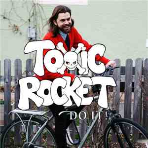 Toxic Rocket - Do It mp3 download
