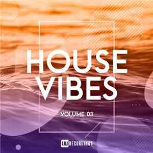 Various - House Vibes Volume 03 download mp3