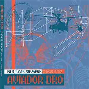 Aviador Dro - Nuclear Siempre download mp3