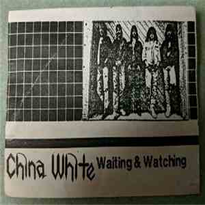 China White  - Waiting & Watching mp3 download