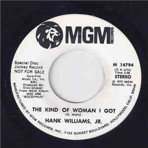 Hank Williams, Jr. - The Kind Of Woman I Got/Where He's Going, I've Already Been download mp3
