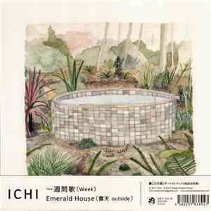 Ichi  - 一週間歌 (Week) / Emerald House (露天 Outside) mp3 download
