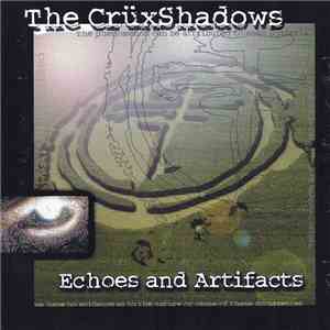 The Crüxshadows - Echoes And Artifacts download mp3