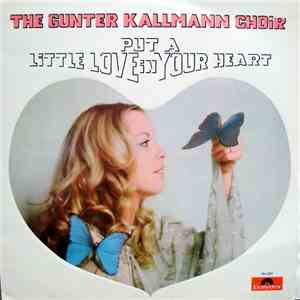 The Gunter Kallmann Choir - Put A Little Love In Your Heart download mp3