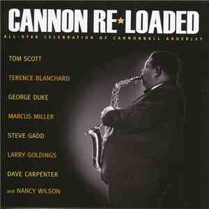 Various - Cannon Re★Loaded (All-Star Celebration Of Cannonball Adderley) download mp3