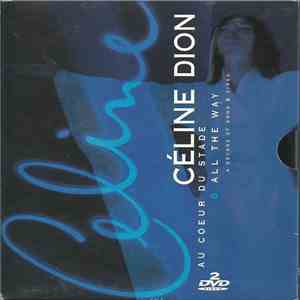 Céline Dion - Au Coeur Du Stade & All The Way... A Decade Of Song & Video download mp3