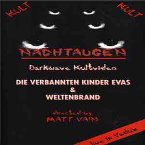 Die Verbannten Kinder Evas & Weltenbrand - Nachtaugen: Live In Vaduz download mp3