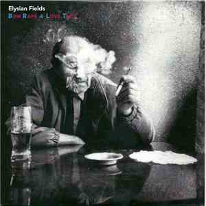 Elysian Fields - Bum Raps & Love Taps download mp3