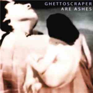 Ghettoscraper - Are Ashes download mp3