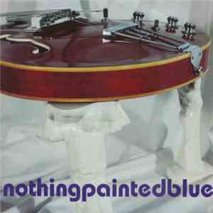 Nothing Painted Blue - Swivelchair download mp3