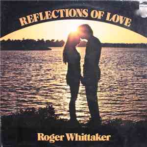 Roger Whittaker - Reflections Of Love download mp3