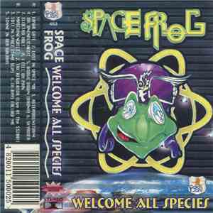 Space Frog - Welcome All Species download mp3