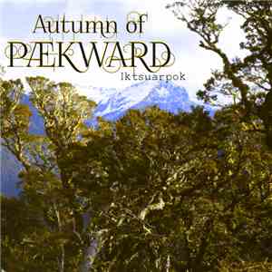 Autumn Of Paekward - Iktsuarpok download mp3