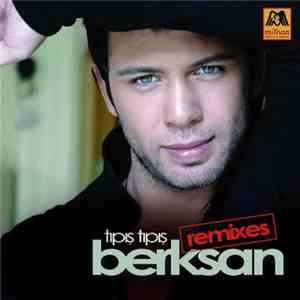 Berksan - Tıpış Tıpış (Remixes) download mp3