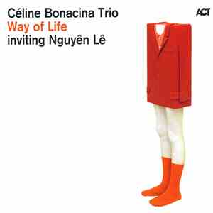 Céline Bonacina Trio - Way Of Life download mp3