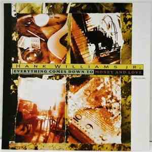 Hank Williams Jr. - Everything Comes Down To Money And Love download mp3