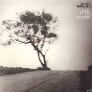 Jesper Bodilsen - Short Stories For Dreamers download mp3