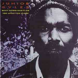 Junior Byles - Beat Down Babylon "The Upsetter Years" download mp3