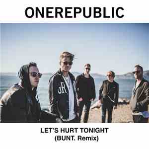 OneRepublic - Let's Hurt Tonight (BUNT. Remix) download mp3