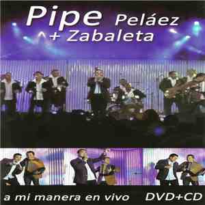 Pipe Peláez + Zabaleta - A Mi Manera En Vivo download mp3