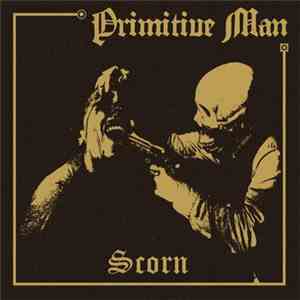 Primitive Man  - Scorn download mp3