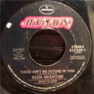Reba McEntire - There Ain't No Future In This / Reasons download mp3